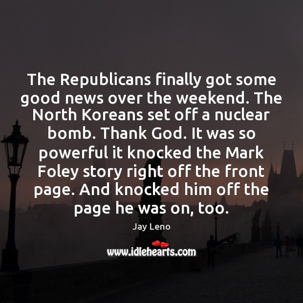 The Republicans finally got some good news over the weekend. The North Image