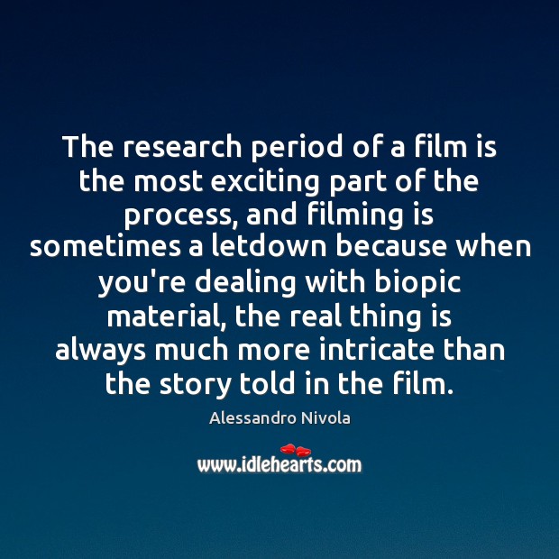 The research period of a film is the most exciting part of Alessandro Nivola Picture Quote