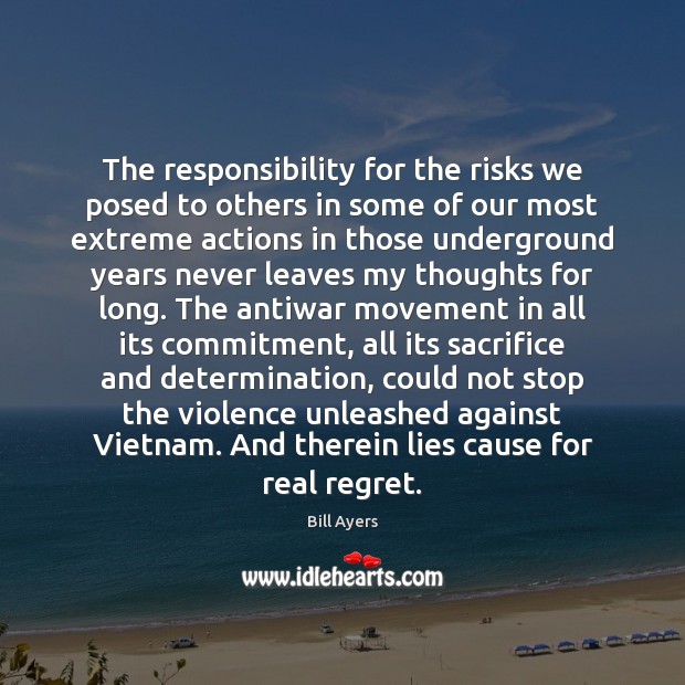 The responsibility for the risks we posed to others in some of 