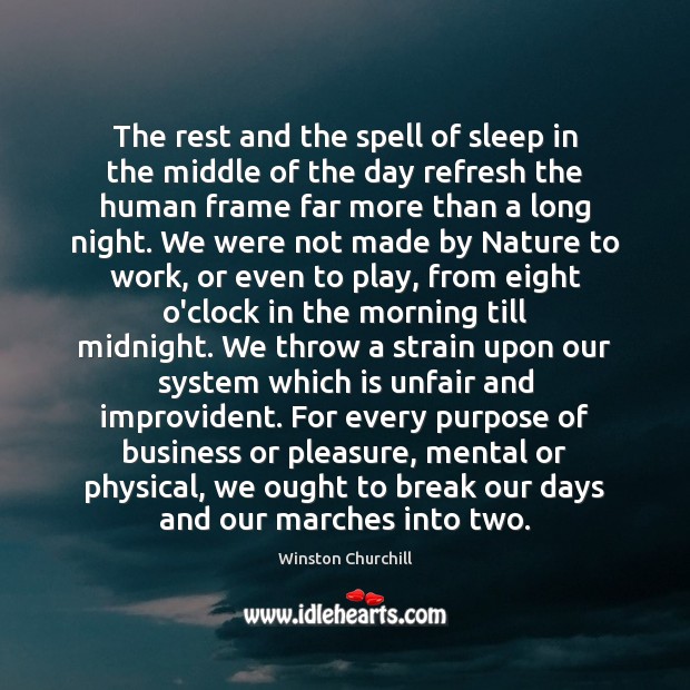 The rest and the spell of sleep in the middle of the Winston Churchill Picture Quote