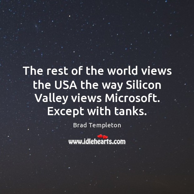 The rest of the world views the USA the way Silicon Valley Image