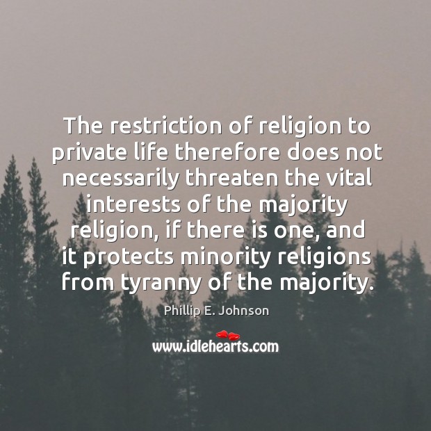 The restriction of religion to private life therefore does not necessarily threaten the Image