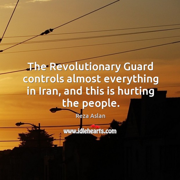 The Revolutionary Guard controls almost everything in Iran, and this is hurting Image