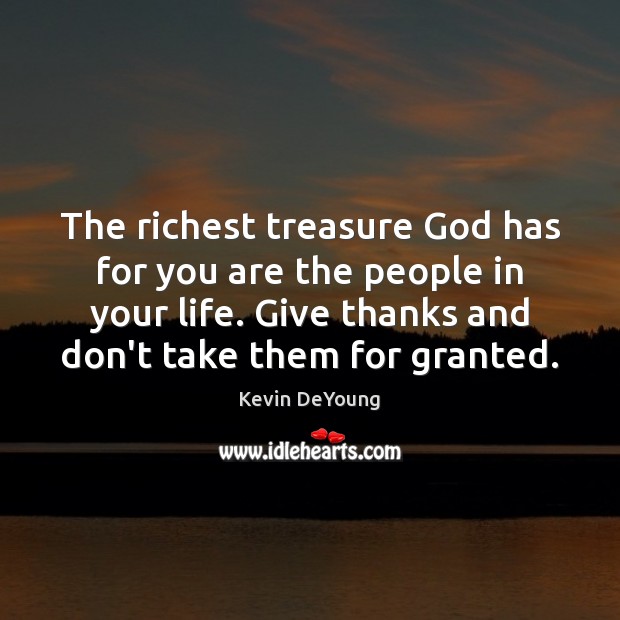 The richest treasure God has for you are the people in your Image