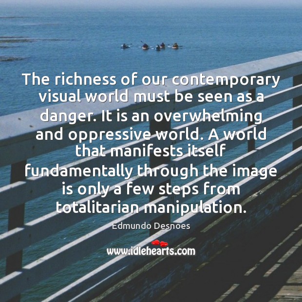 The richness of our contemporary visual world must be seen as a Image