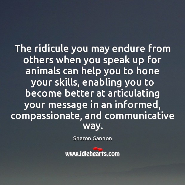 The ridicule you may endure from others when you speak up for 