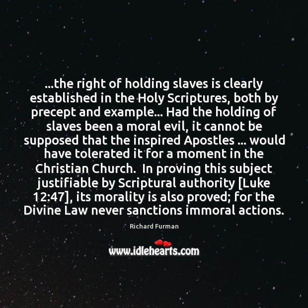 …the right of holding slaves is clearly established in the Holy Scriptures, Richard Furman Picture Quote
