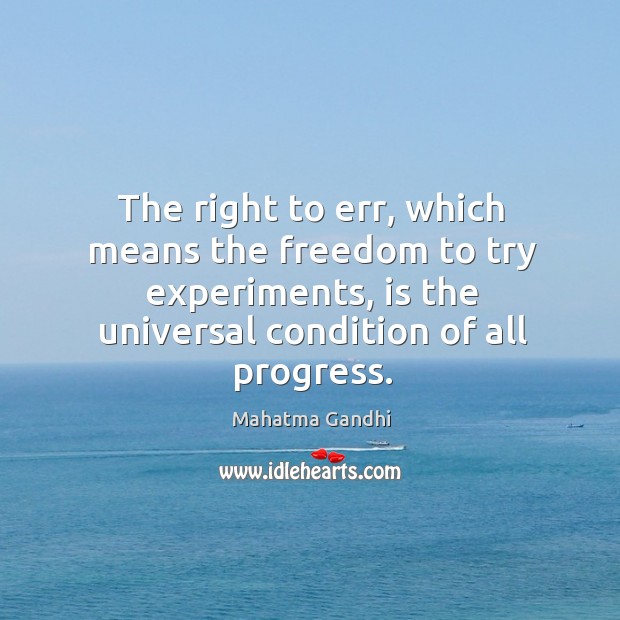 The right to err, which means the freedom to try experiments, is Image