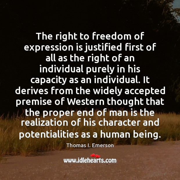 The right to freedom of expression is justified first of all as Thomas I. Emerson Picture Quote