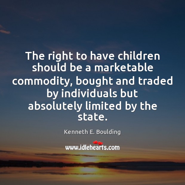 The right to have children should be a marketable commodity, bought and Image