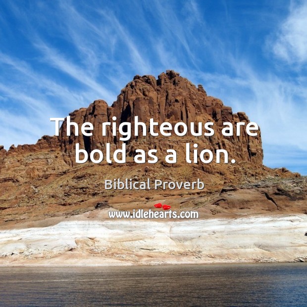 The righteous are bold as a lion. Image
