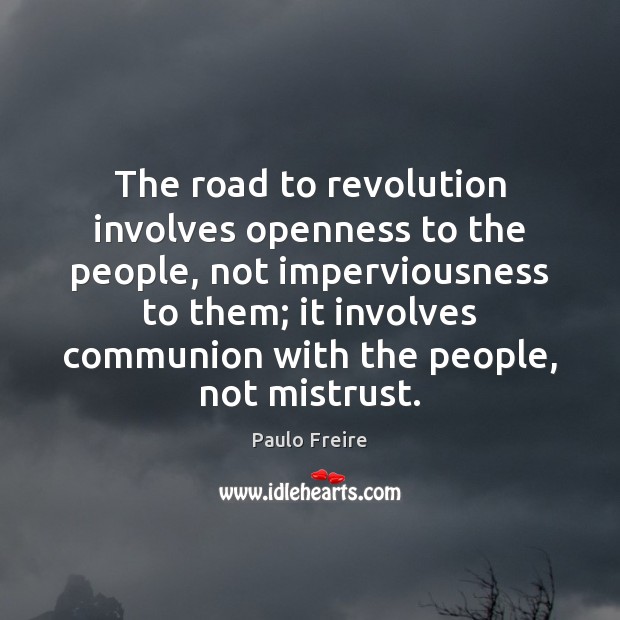 The road to revolution involves openness to the people, not imperviousness to Image