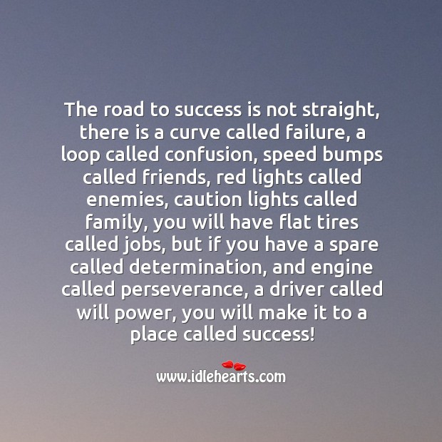 The road to success is not straight. Failure Quotes Image