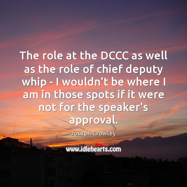 The role at the DCCC as well as the role of chief Approval Quotes Image