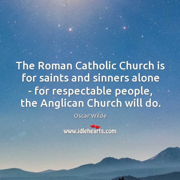 The Roman Catholic Church is for saints and sinners alone – for Image
