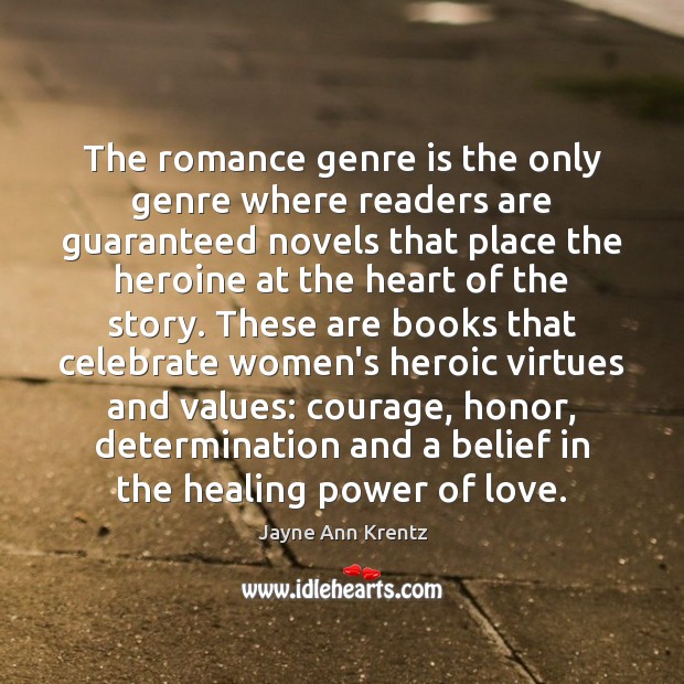The romance genre is the only genre where readers are guaranteed novels Jayne Ann Krentz Picture Quote