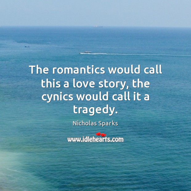 The romantics would call this a love story, the cynics would call it a tragedy. Image