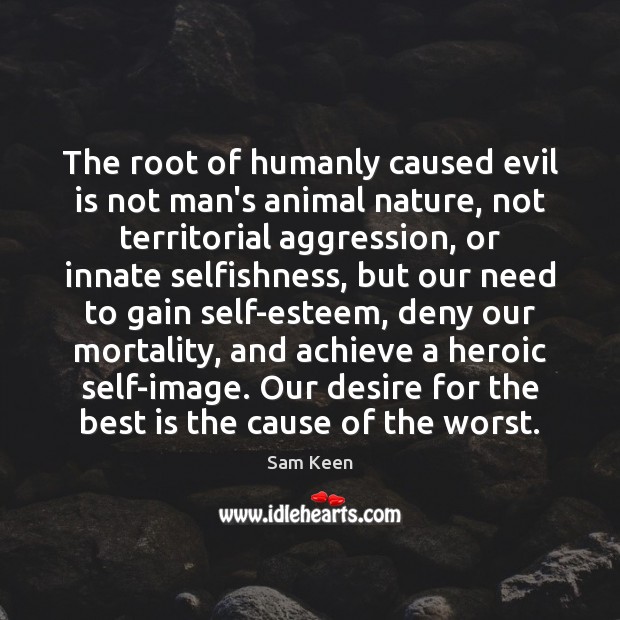 The root of humanly caused evil is not man’s animal nature, not Image