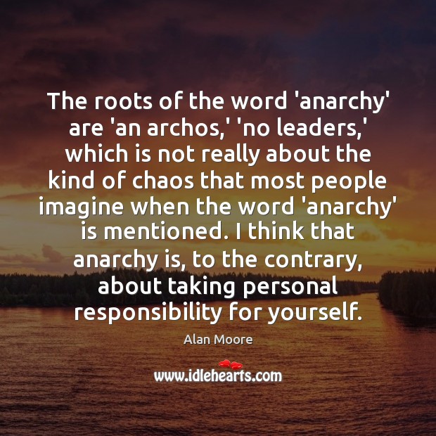 The roots of the word ‘anarchy’ are ‘an archos,’ ‘no leaders, Image