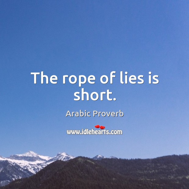 The rope of lies is short. Arabic Proverbs Image