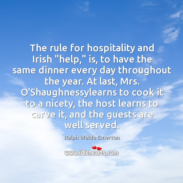 The rule for hospitality and Irish “help,” is, to have the same Image