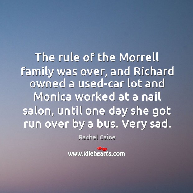 The rule of the Morrell family was over, and Richard owned a Rachel Caine Picture Quote