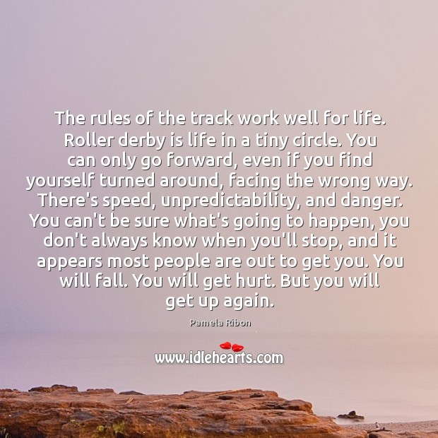 The rules of the track work well for life. Roller derby is Image