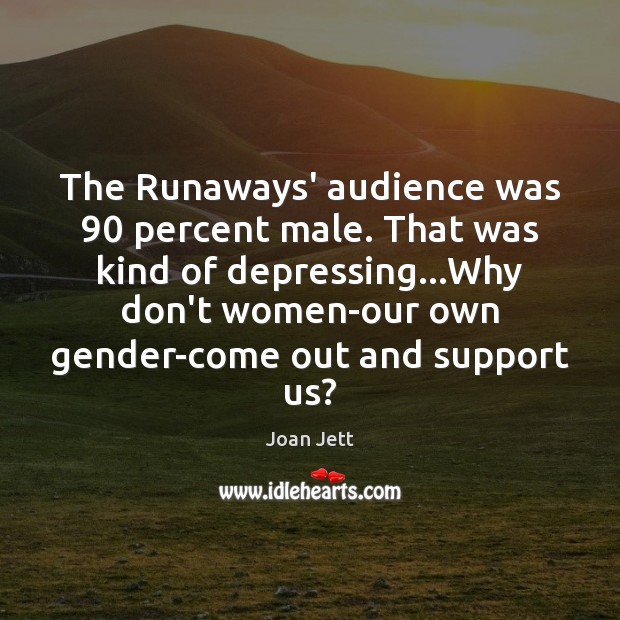 The Runaways’ audience was 90 percent male. That was kind of depressing…Why Image
