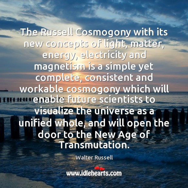 The Russell Cosmogony with its new concepts of light, matter, energy, electricity Image