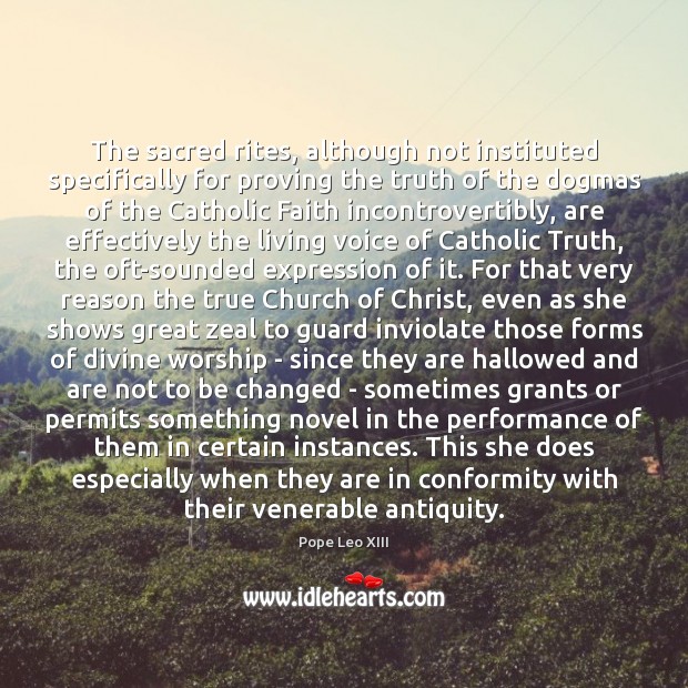 The sacred rites, although not instituted specifically for proving the truth of Image