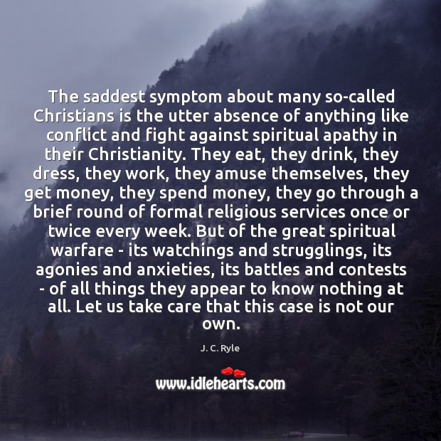 The saddest symptom about many so-called Christians is the utter absence of J. C. Ryle Picture Quote