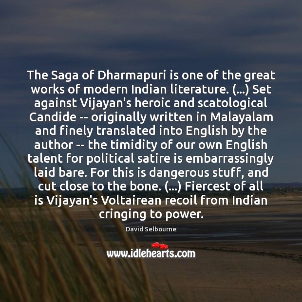 The Saga of Dharmapuri is one of the great works of modern David Selbourne Picture Quote