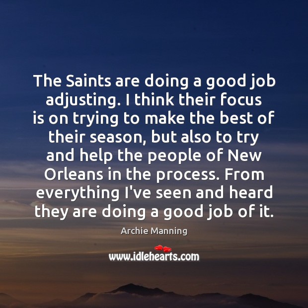 The Saints are doing a good job adjusting. I think their focus Image