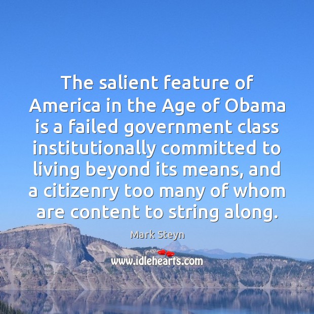 The salient feature of America in the Age of Obama is a Mark Steyn Picture Quote