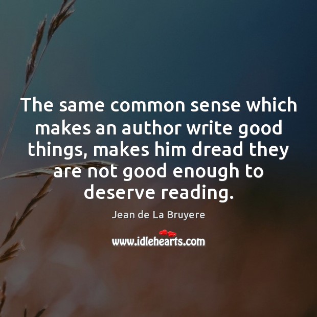 The same common sense which makes an author write good things, makes Image