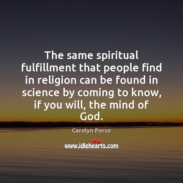 The same spiritual fulfillment that people find in religion can be found Image