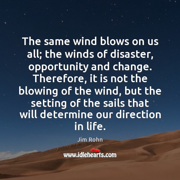 The Same Wind Blows On Us All The Winds Of Disaster Opportunity Idlehearts