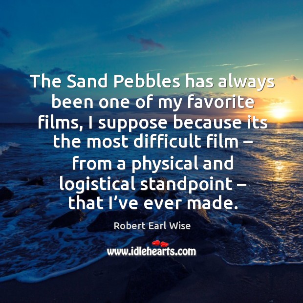 The sand pebbles has always been one of my favorite films, I suppose because its the most difficult Image