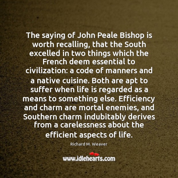The saying of John Peale Bishop is worth recalling, that the South Image