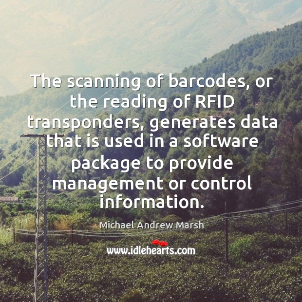 The scanning of barcodes, or the reading of rfid transponders, generates data that is used in a software Image