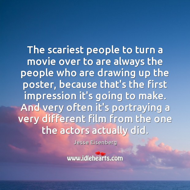The scariest people to turn a movie over to are always the Jesse Eisenberg Picture Quote