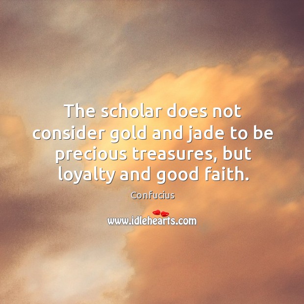 The scholar does not consider gold and jade to be precious treasures, Image
