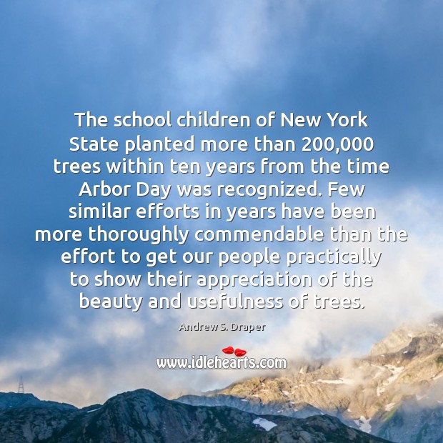 The school children of New York State planted more than 200,000 trees within 