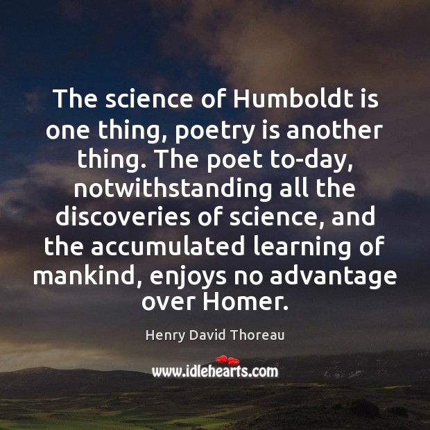 The science of Humboldt is one thing, poetry is another thing. The Poetry Quotes Image