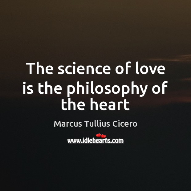 The science of love is the philosophy of the heart Image