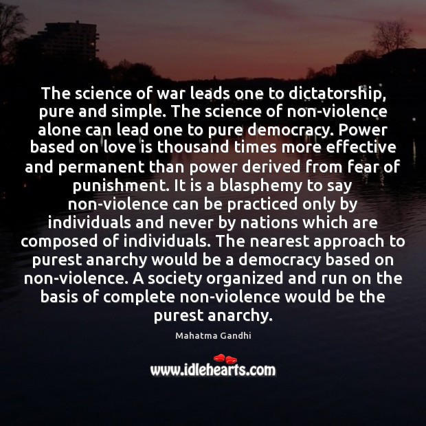 The science of war leads one to dictatorship, pure and simple. The Image