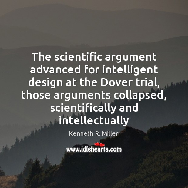 The scientific argument advanced for intelligent design at the Dover trial, those Design Quotes Image