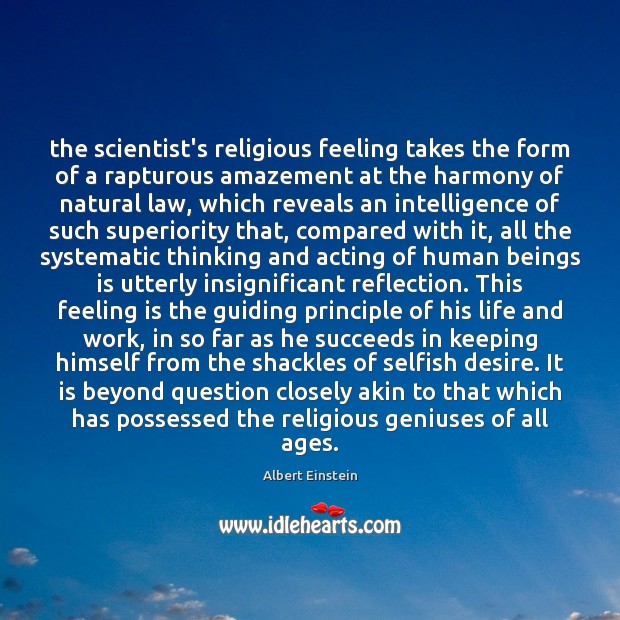 The scientist’s religious feeling takes the form of a rapturous amazement at Selfish Quotes Image