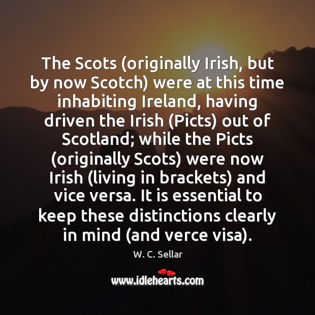 The Scots (originally Irish, but by now Scotch) were at this time W. C. Sellar Picture Quote