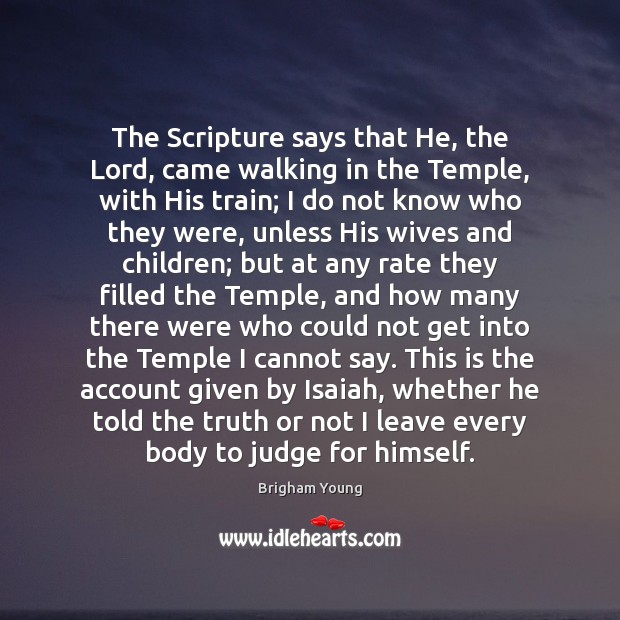 The Scripture says that He, the Lord, came walking in the Temple, Image